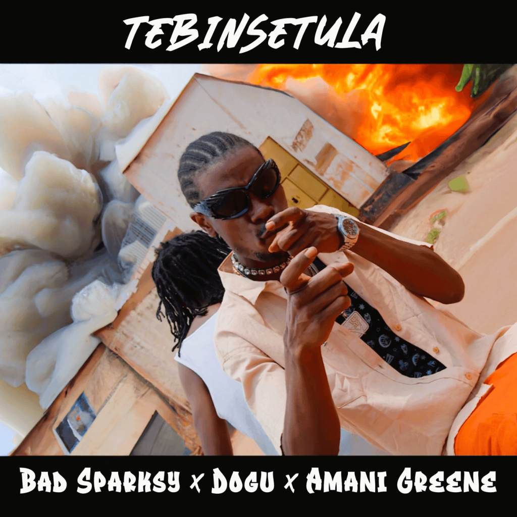 Bad Sparksy, Amani Greene & Dogu - Tebinsetula