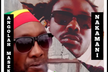 Angolah Maseko ft.Nakamani Mohgya - Rastaman