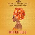 Who Deh Like U - Morgan Heritage ft. Stonebwoy, Cham, Bounty Killer