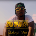 Bad Sparksy - Make It Out