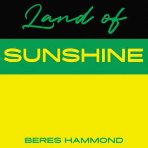 Beres Hammond - Land Of Sunshine