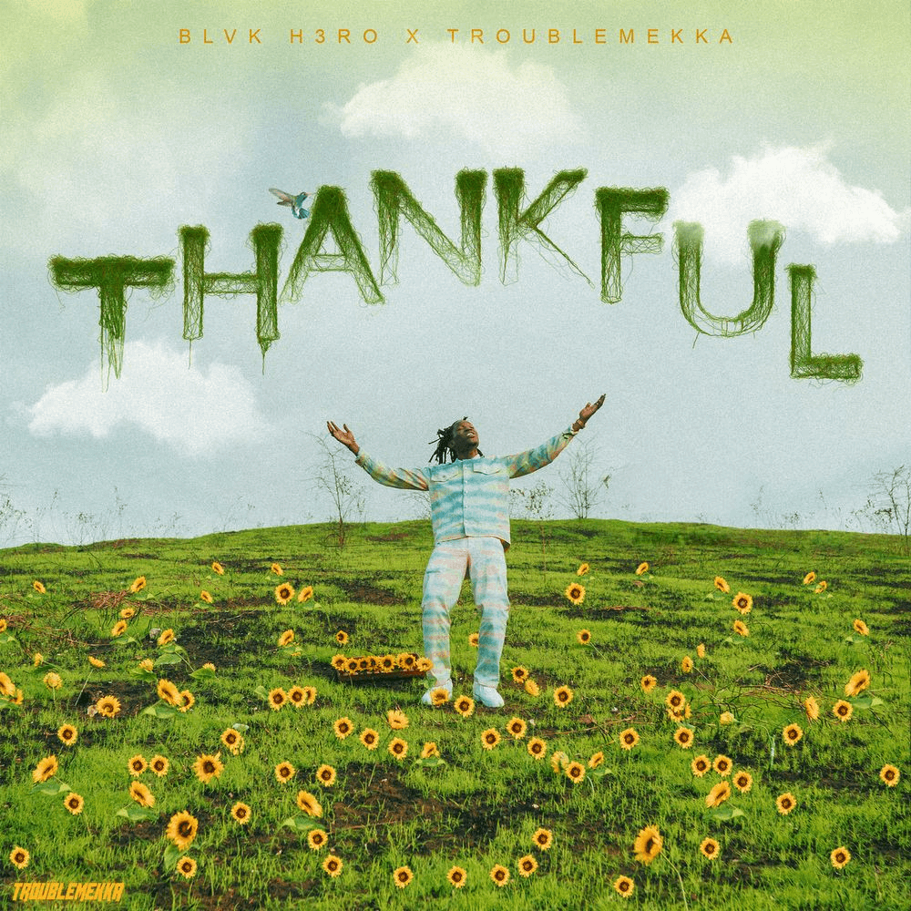 Blvk H3ro and Troublemekka - Thankful