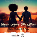 Cathy Matete X A Pass - Never Leave Me Alone