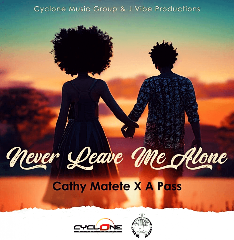Cathy Matete X A Pass - Never Leave Me Alone
