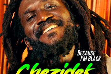 Chezidek - Because I am Black