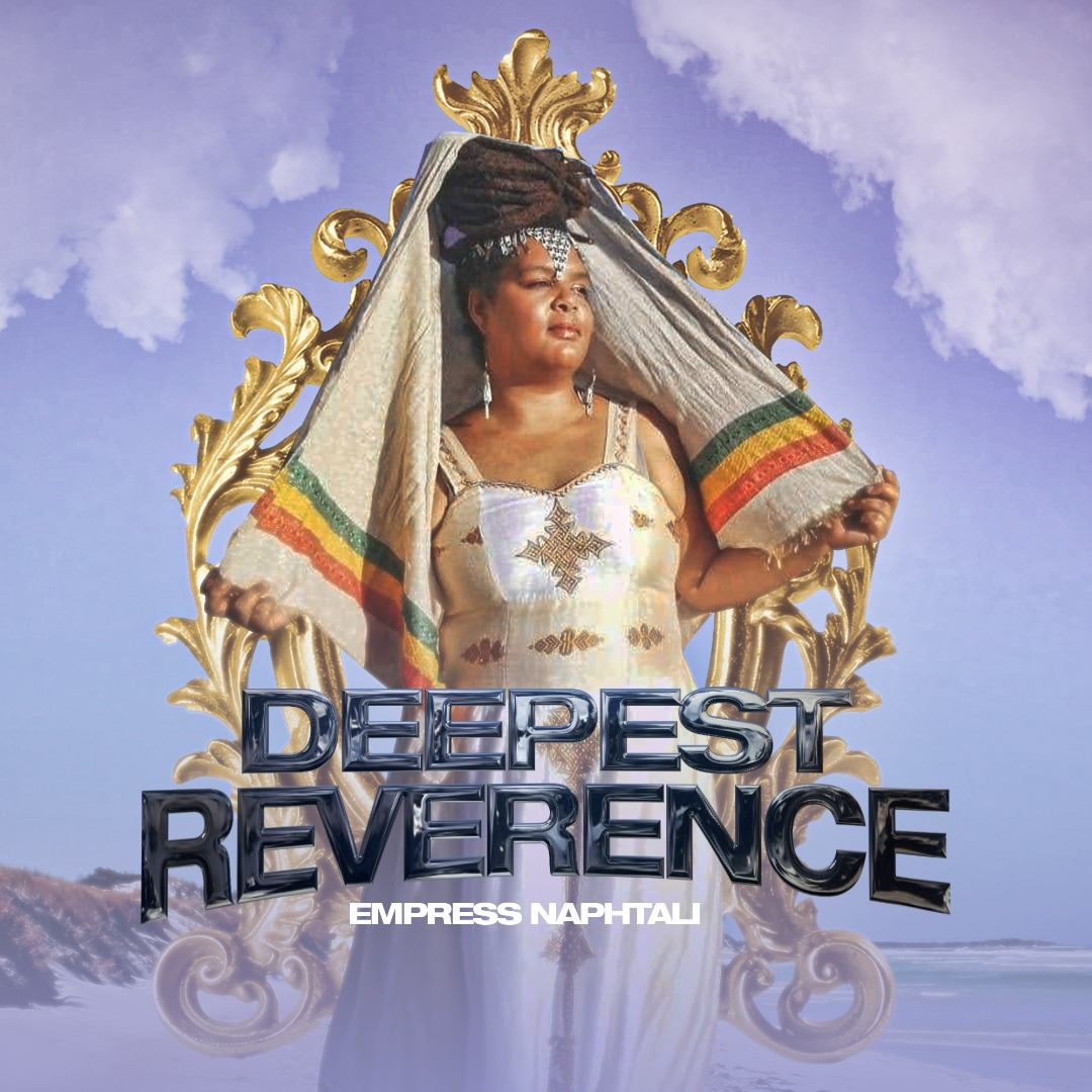 Empress Naphtali - Deepest Reverence