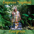 Empress Naphtali - Evergreen