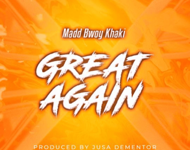 Madd Bwoy Khaki - Great Again