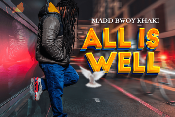Madd Bwoy Khaki - All is Well