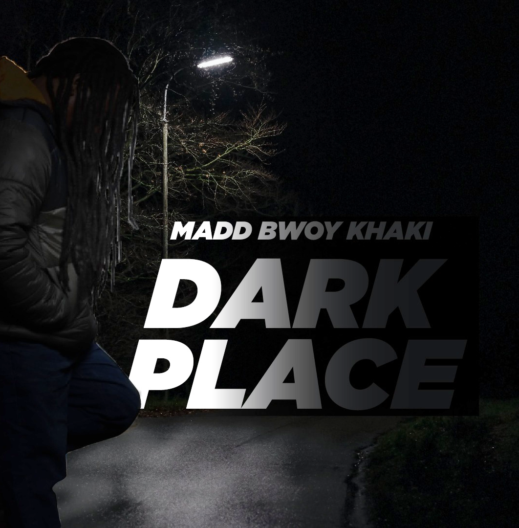 Madd Bwoy Khaki - Dark Place