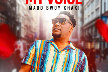 Madd Bwoy Khaki - My Voice