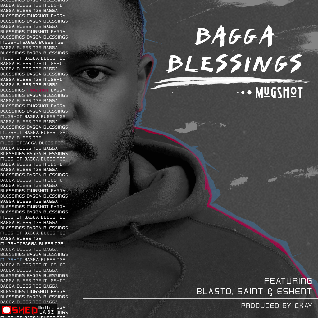 Mugshot Ft. Blasto, Saint and Eshent - Bagga Blessings