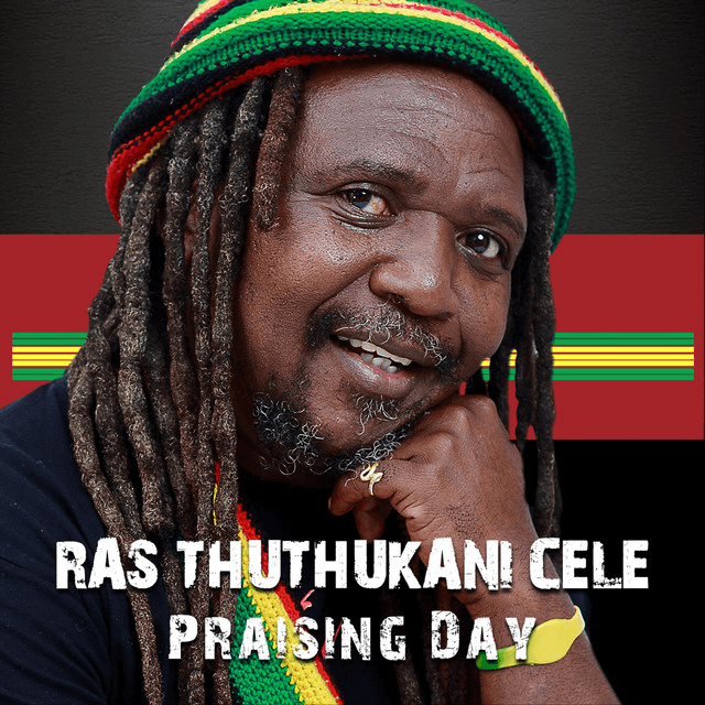 Ras Thuthukani Cele - Praising Day