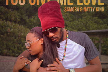 Samora and Natty King - You Give Me Love