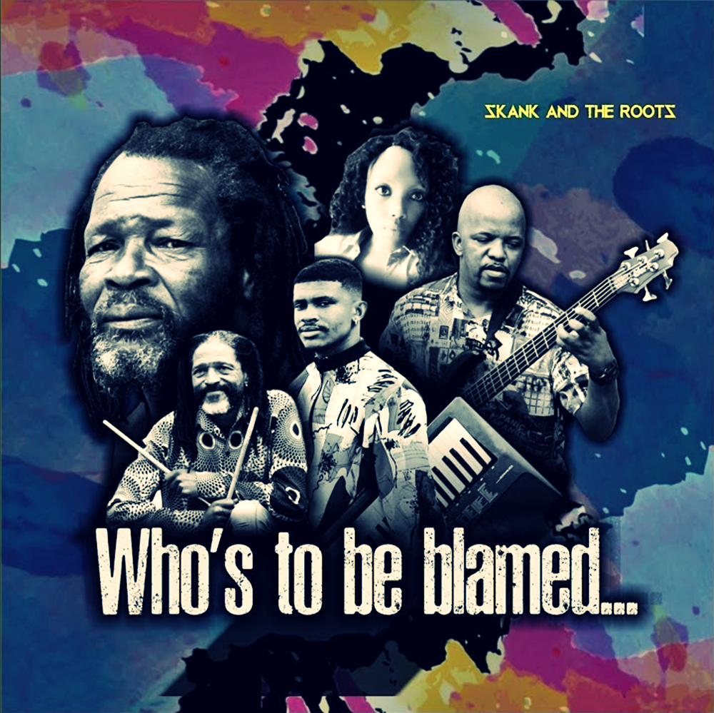 Skank and the Roots - Who's to blame