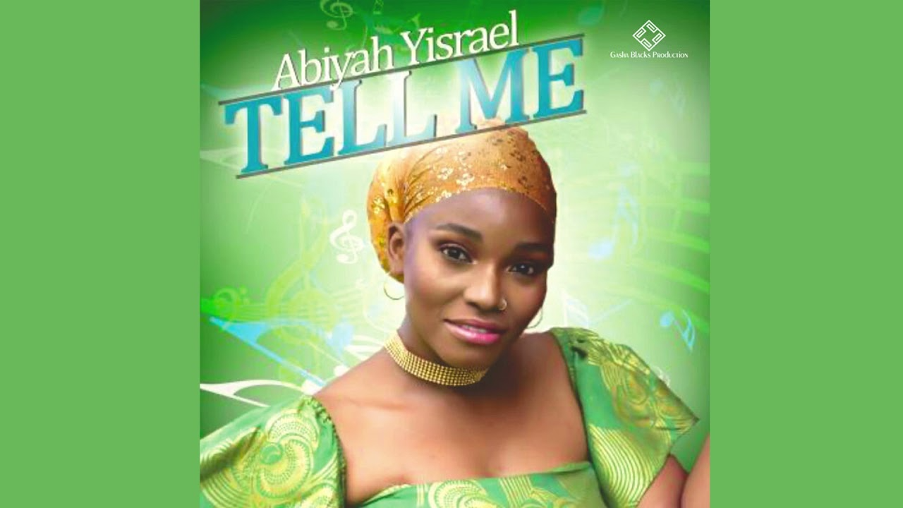 Abiyah Yisrael - Tell Me