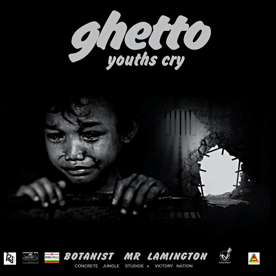 Ghetto Youths Cry - Botanist Mr. Lamington