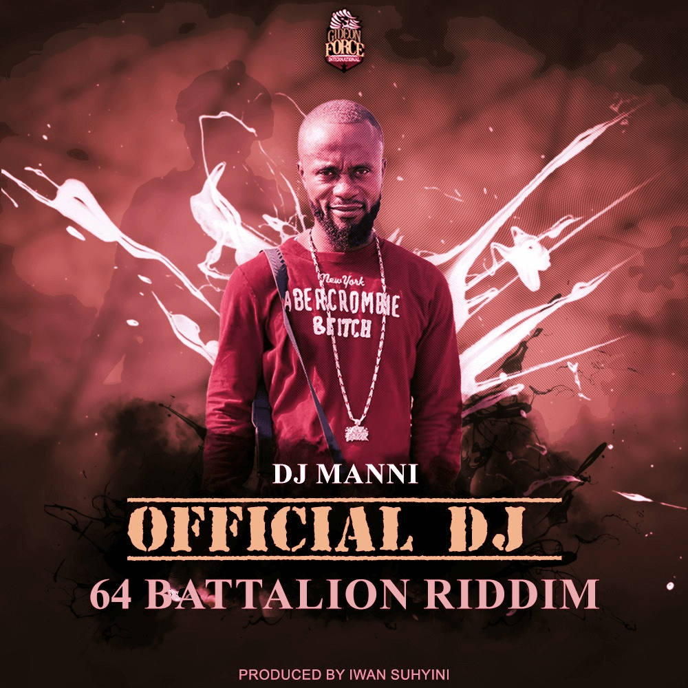 64 Battalion Riddim Mix - DJ Manni