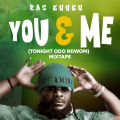 Ras Kuuku You and Me Tonight Mixtape by DJ Manni