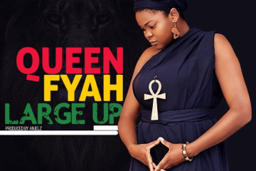 Queen Fyah - Large Up