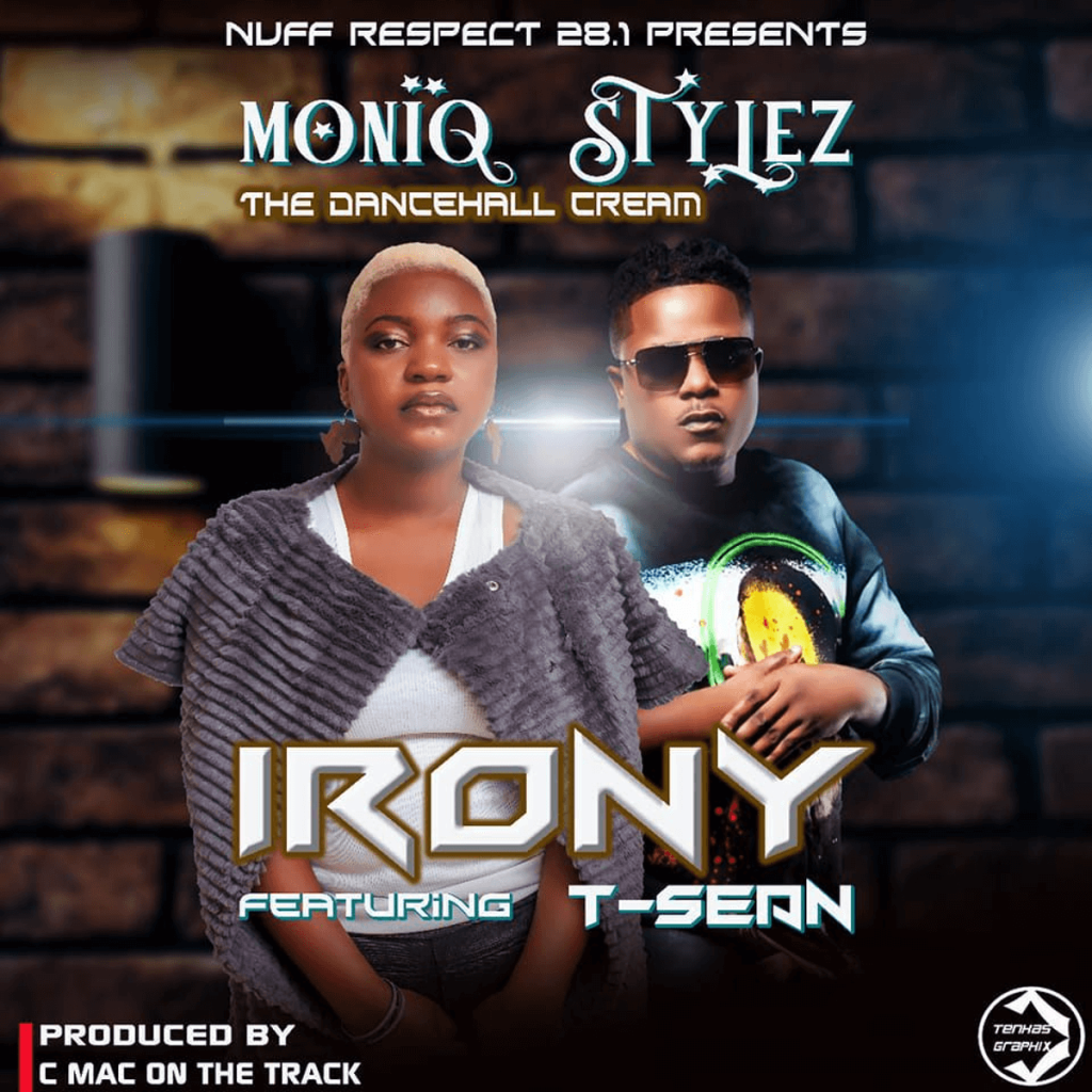 Moniq Stylez Ft. T Sean -Irony