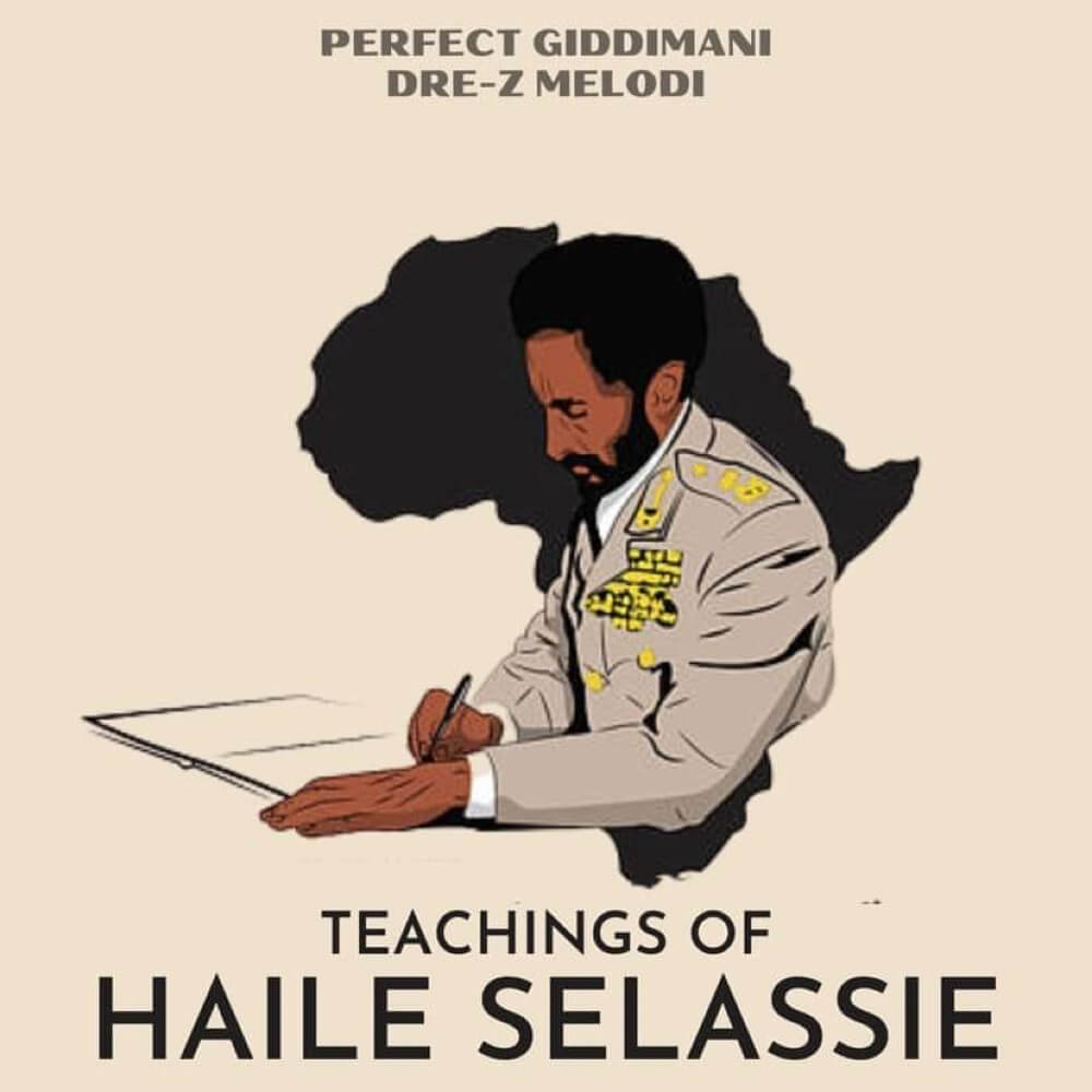 Perfect Giddimani X Dre Z Melodi - Teachings of Haile Selassie