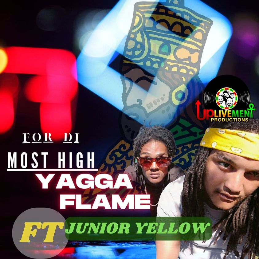 Yagga Flame x Junior Yellow - For Di Most High